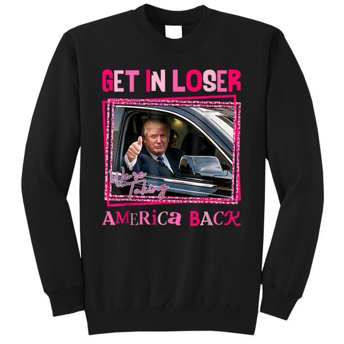 Get In Loser America Back Donald Trump 2024 Take America Back Usa United States Sweatshirt