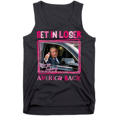 Get In Loser America Back Donald Trump 2024 Take America Back Usa United States Tank Top