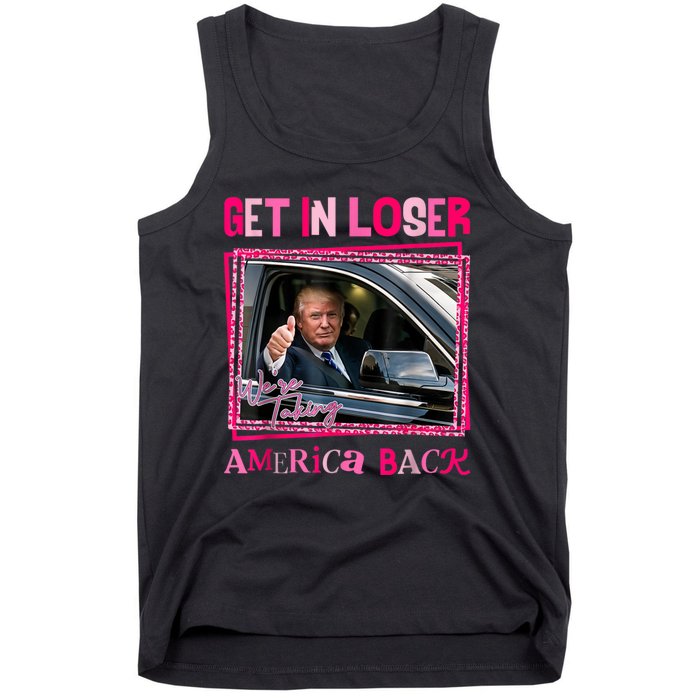 Get In Loser America Back Donald Trump 2024 Take America Back Usa United States Tank Top