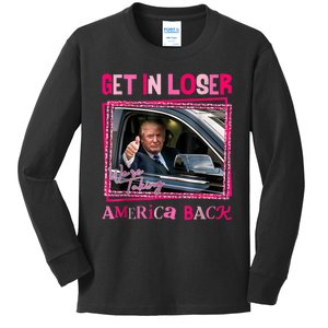 Get In Loser America Back Donald Trump 2024 Take America Back Usa United States Kids Long Sleeve Shirt