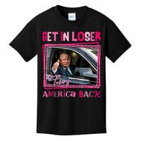 Get In Loser America Back Donald Trump 2024 Take America Back Usa United States Kids T-Shirt