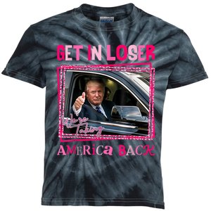 Get In Loser America Back Donald Trump 2024 Take America Back Usa United States Kids Tie-Dye T-Shirt