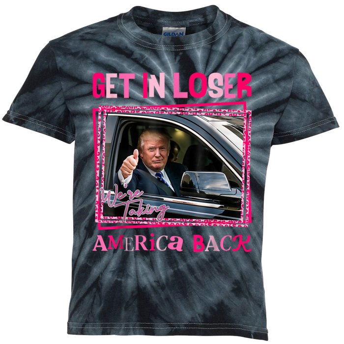 Get In Loser America Back Donald Trump 2024 Take America Back Usa United States Kids Tie-Dye T-Shirt