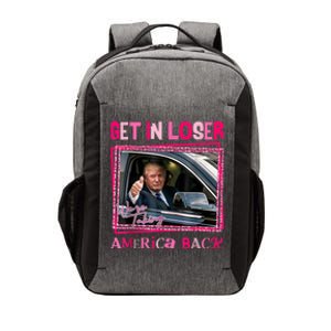 Get In Loser America Back Donald Trump 2024 Take America Back Usa United States Vector Backpack