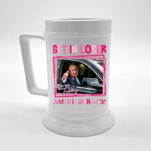 Get In Loser America Back Donald Trump 2024 Take America Back Usa United States Beer Stein