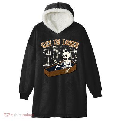 Get In Loser Funny Skeleton Halloween Hooded Wearable Blanket