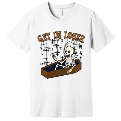 Get In Loser Funny Skeleton Halloween Premium T-Shirt