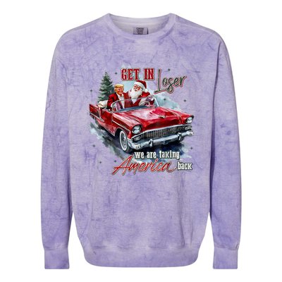 Get In Loser We Are Taking America Back Colorblast Crewneck Sweatshirt