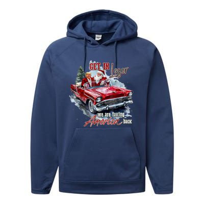 Get In Loser We Are Taking America Back Performance Fleece Hoodie