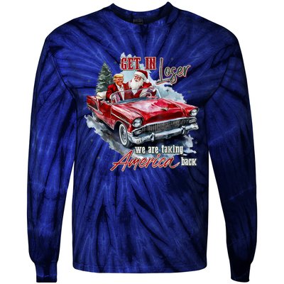 Get In Loser We Are Taking America Back Tie-Dye Long Sleeve Shirt