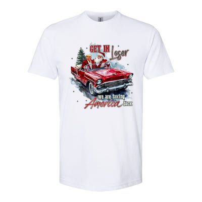 Get In Loser We Are Taking America Back Softstyle CVC T-Shirt