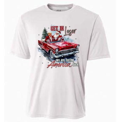 Get In Loser We Are Taking America Back Cooling Performance Crew T-Shirt