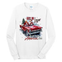 Get In Loser We Are Taking America Back Tall Long Sleeve T-Shirt