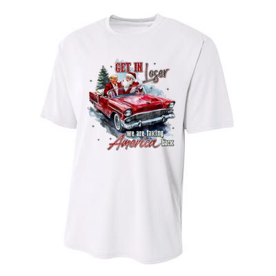 Get In Loser We Are Taking America Back Performance Sprint T-Shirt