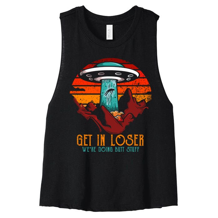 Get In Loser Were Doing Butt Stuff Women's Racerback Cropped Tank