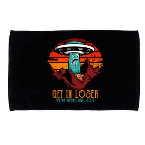 Get In Loser Were Doing Butt Stuff Microfiber Hand Towel