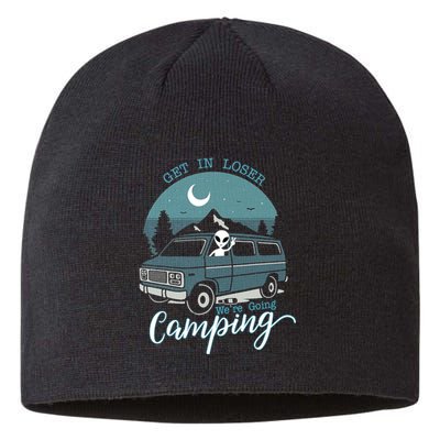 Get In Loser Were Going Camping Funny Alien Space Abduction Sustainable Beanie