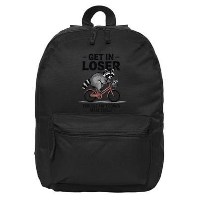 Get In Loser Trouble AinT Gonna Make Itself Cute Raccoon 16 in Basic Backpack