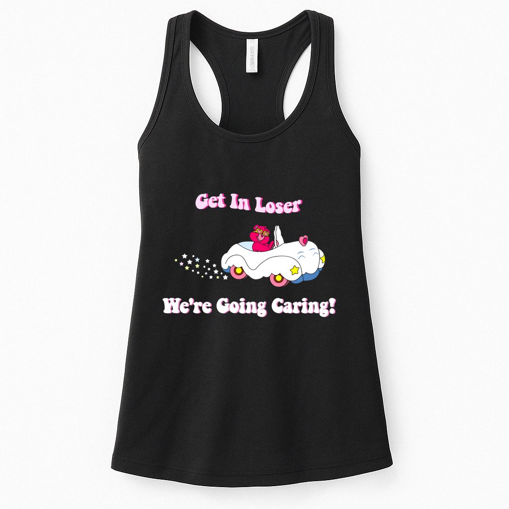 Get In Loser Were Going Caring Funny Bear Womens Tank Top