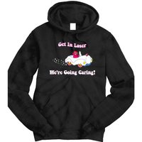 Get In Loser Were Going Caring Funny Bear Tie Dye Hoodie