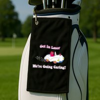 Get In Loser Were Going Caring Funny Bear Golf Towel