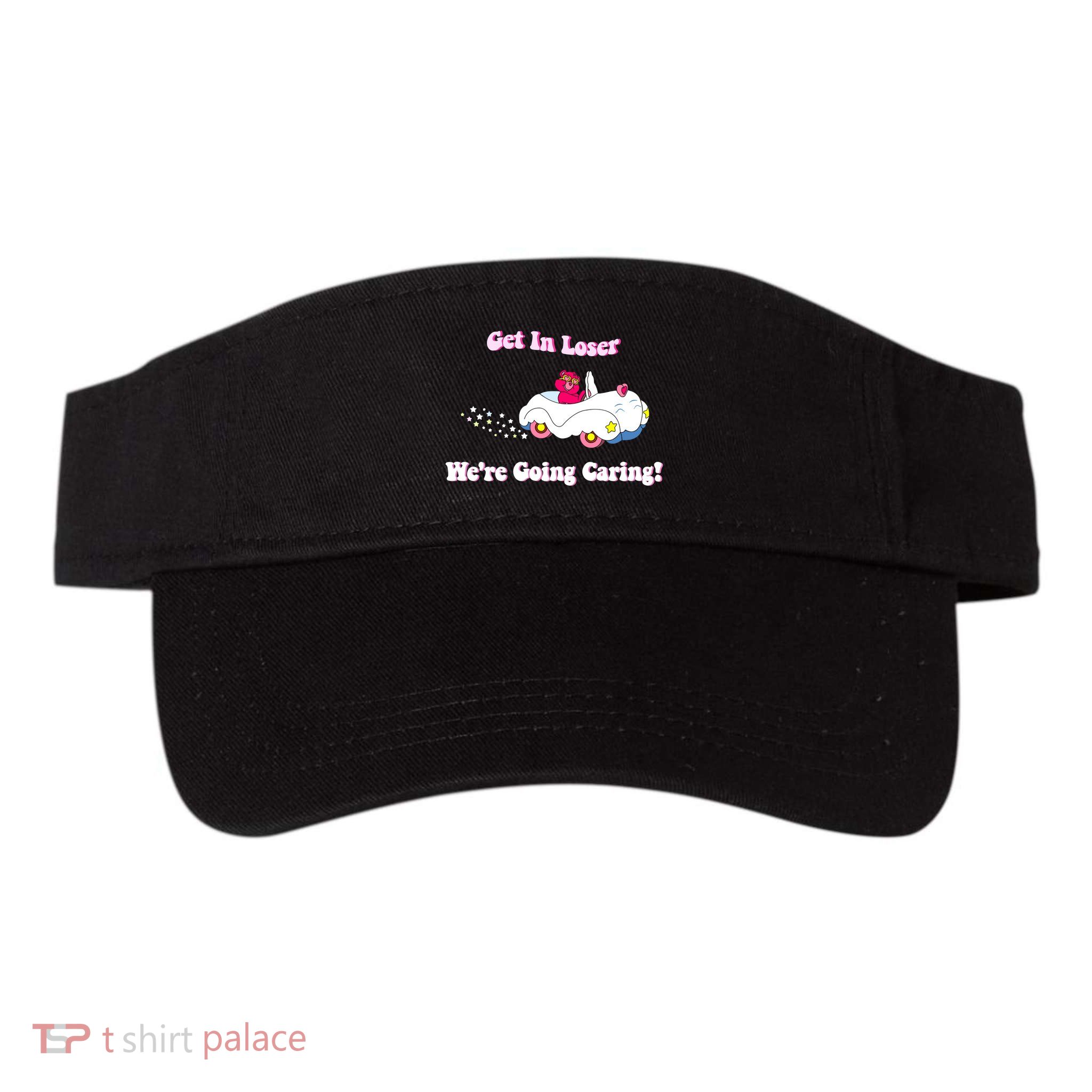 Get In Loser Were Going Caring Funny Bear Visor