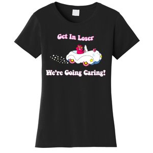 Get In Loser Were Going Caring Funny Bear Women's T-Shirt