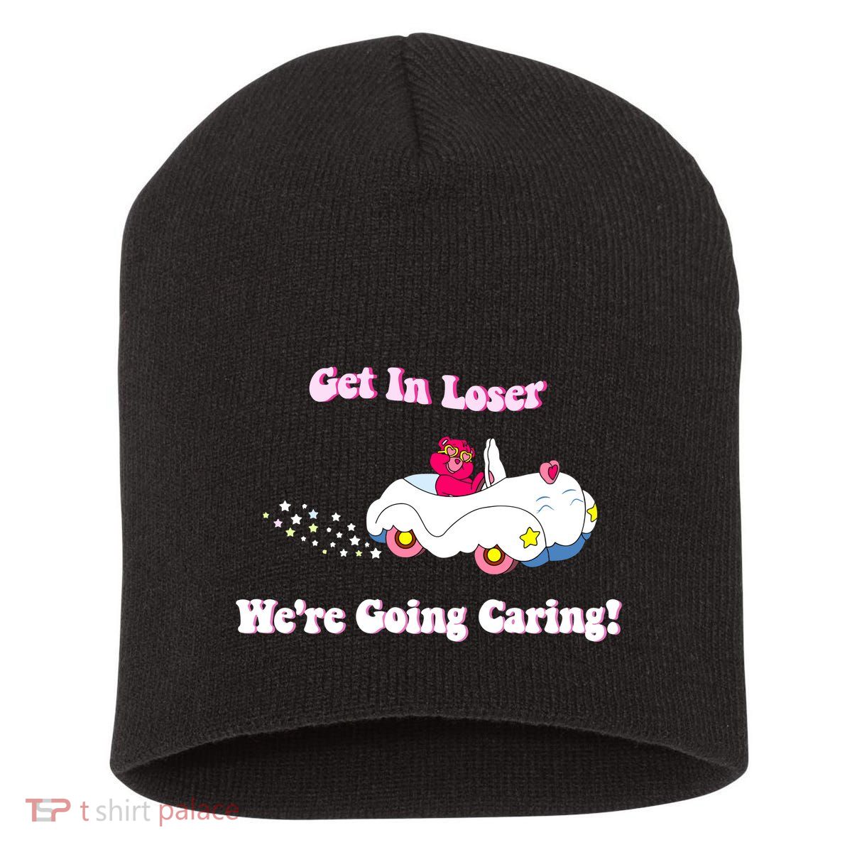 Get In Loser Were Going Caring Funny Bear Short Acrylic Beanie