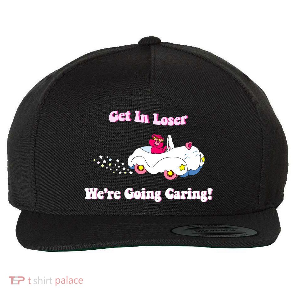 Get In Loser Were Going Caring Funny Bear Wool Snapback Cap