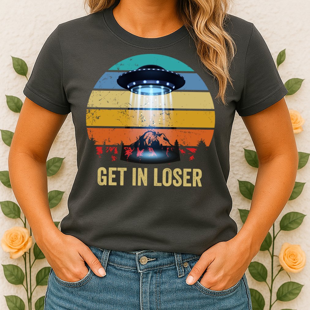 Get In Loser Alien Bigfoot Plus Size Womens T-Shirt