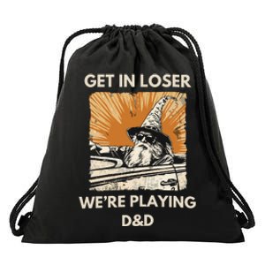 Get In Loser Were Playing Dnd Drawstring Bag