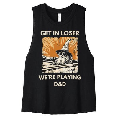 Get In Loser Were Playing Dnd Women's Racerback Cropped Tank