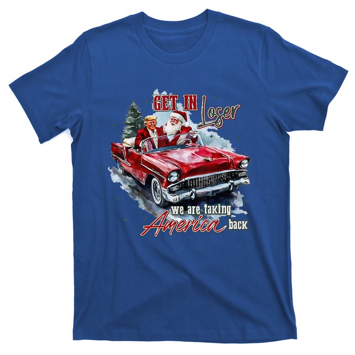 Get In Loser We Are Taking America Back Trump Santa Xmas T-Shirt