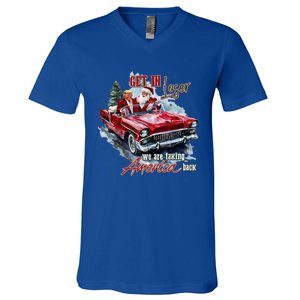 Get In Loser We Are Taking America Back Trump Santa Xmas V-Neck T-Shirt