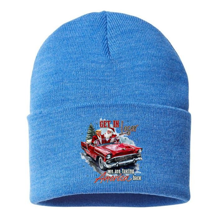 Get In Loser We Are Taking America Back Trump Santa Xmas Sustainable Knit Beanie