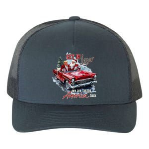 Get In Loser We Are Taking America Back Trump Santa Xmas Yupoong Adult 5-Panel Trucker Hat