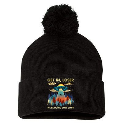 Get In Loser Alien UFO Funny We're Doing Butt Stuff Alien Abduction Pom Pom 12in Knit Beanie