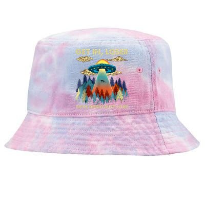 Get In Loser Alien UFO Funny We're Doing Butt Stuff Alien Abduction Tie-Dyed Bucket Hat