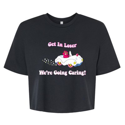 Get In Loser, We're Going Caring Funny Bear Bella+Canvas Jersey Crop Tee