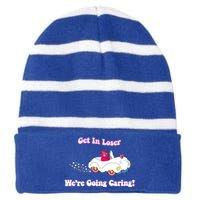 Get In Loser, We're Going Caring Funny Bear Striped Beanie with Solid Band