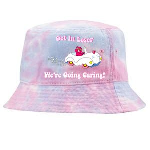 Get In Loser, We're Going Caring Funny Bear Tie-Dyed Bucket Hat