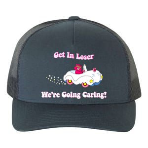 Get In Loser, We're Going Caring Funny Bear Yupoong Adult 5-Panel Trucker Hat