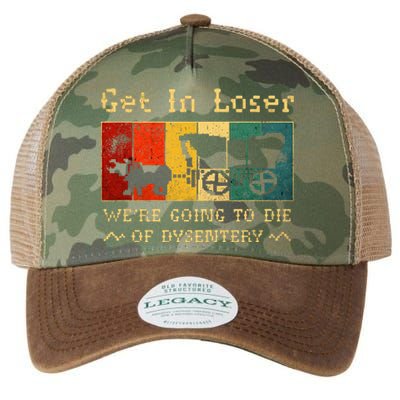 Get In Loser Were Going To Die Of Dysentery Legacy Tie Dye Trucker Hat