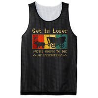 Get In Loser Were Going To Die Of Dysentery Mesh Reversible Basketball Jersey Tank