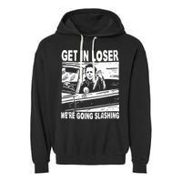 Get In Loser We're Going Slashing Horror Character Halloween Garment-Dyed Fleece Hoodie