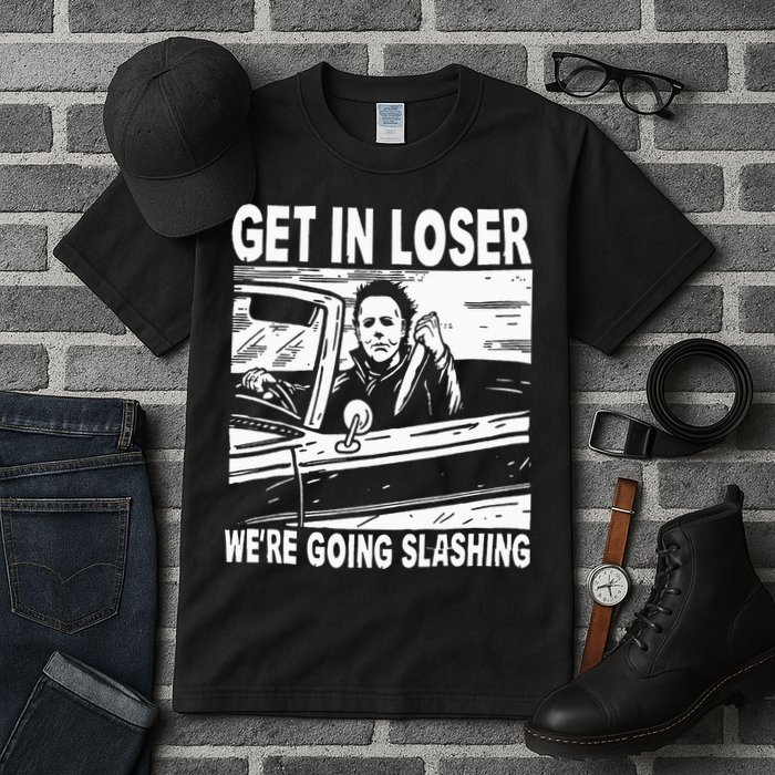 Get In Loser We're Going Slashing Horror Character Halloween Tall T-Shirt