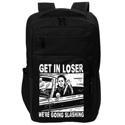 Get In Loser We're Going Slashing Horror Character Halloween Impact Tech Backpack