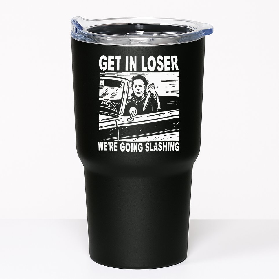 Get In Loser We're Going Slashing Horror Character Halloween Tumbler