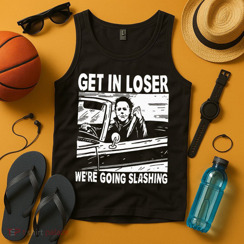 Get In Loser We're Going Slashing Horror Character Halloween Tank Top