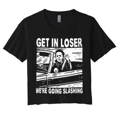 Get In Loser We're Going Slashing Horror Character Halloween Crop Top